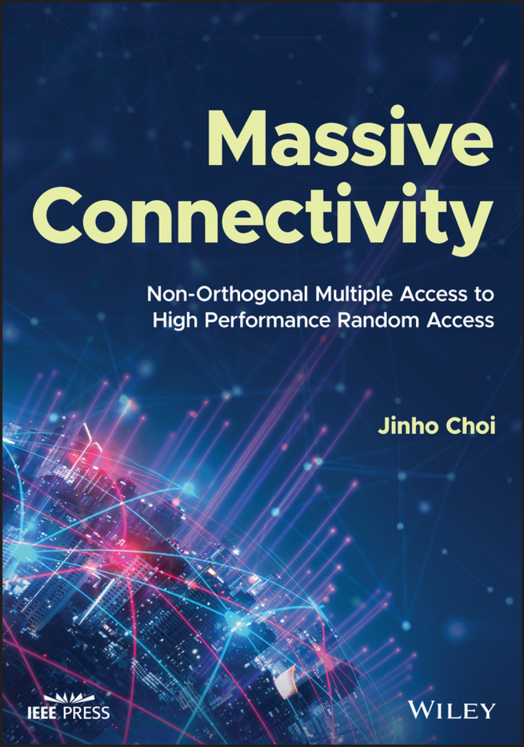 Massive Connectivity Non-Orthogonal Multiple Access to High Performance Random Access 1st Edition â€“ PDF/EPUB Version Downloadable