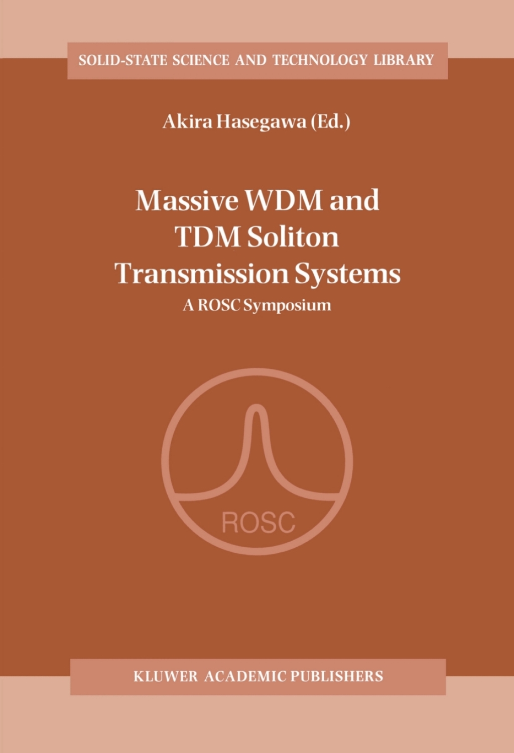 Massive WDM and TDM Soliton Transmission Systems A ROSC Symposium 1st Edition â€“ PDF/EPUB Version Downloadable