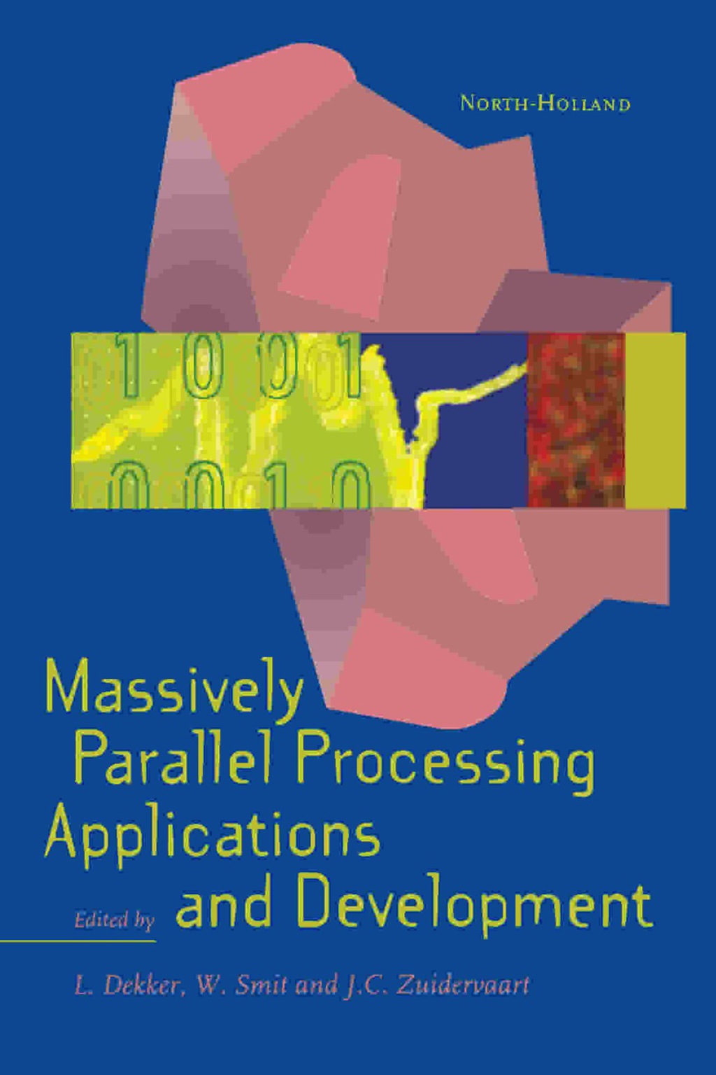 Massively Parallel Processing Applications and Development Proceedings of the 1994 EUROSIM Conference on Massively Parallel Processing Applications and Development, Delft, The Netherlands, 21-23 June 1994  â€“ PDF/EPUB Version Downloadable