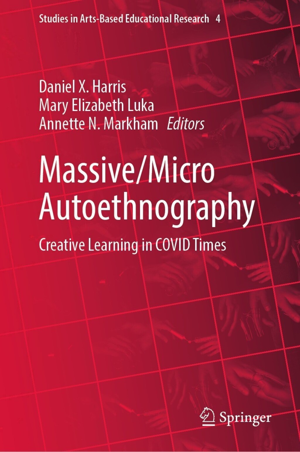 Massive/Micro Autoethnography Creative Learning in COVID Times  â€“ PDF/EPUB Version Downloadable
