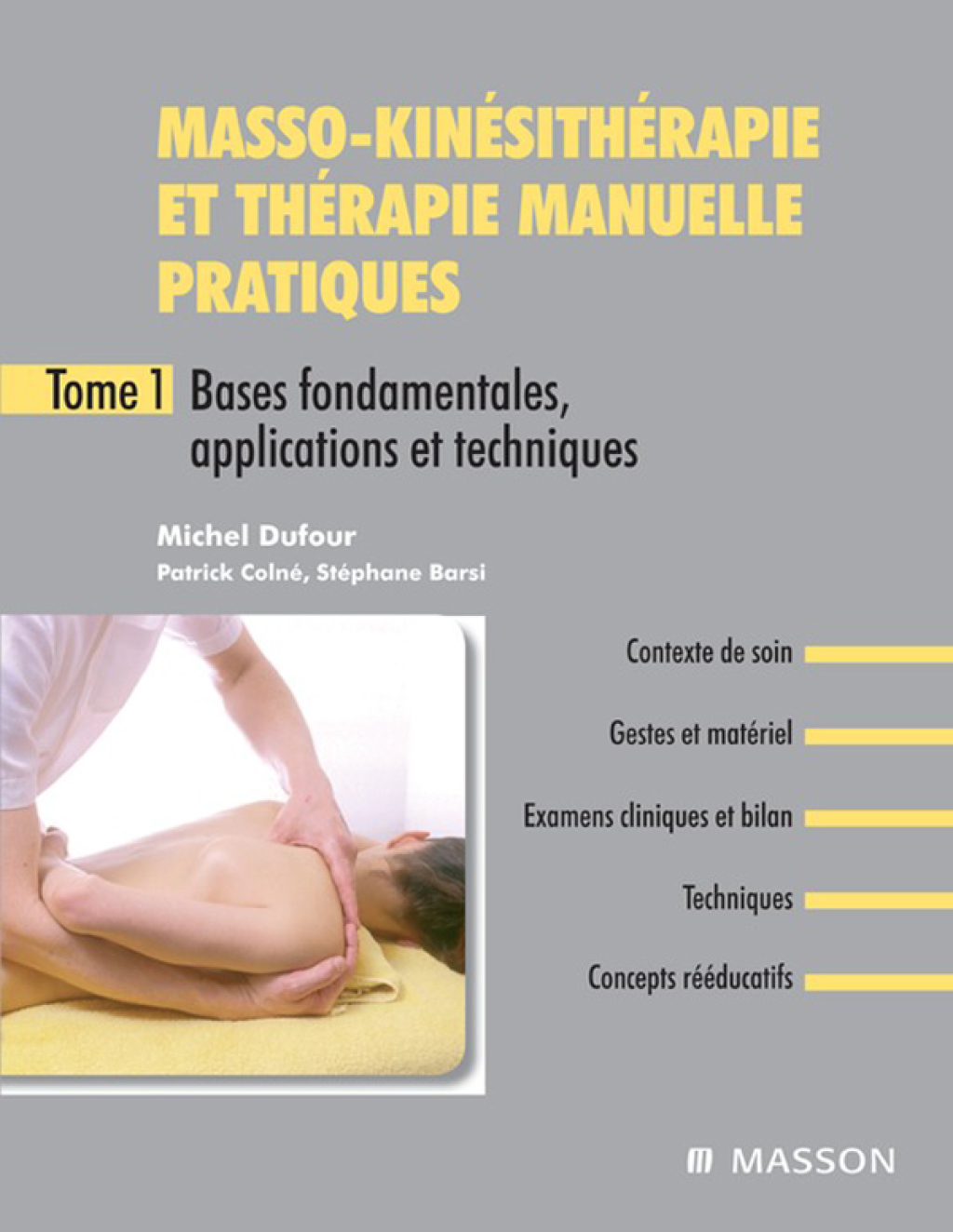 Masso-kinÃ©sithÃ©rapie et thÃ©rapie manuelle pratiques - Tome 1 Bases fondamentales, applications et techniques  â€“ PDF/EPUB Version Downloadable