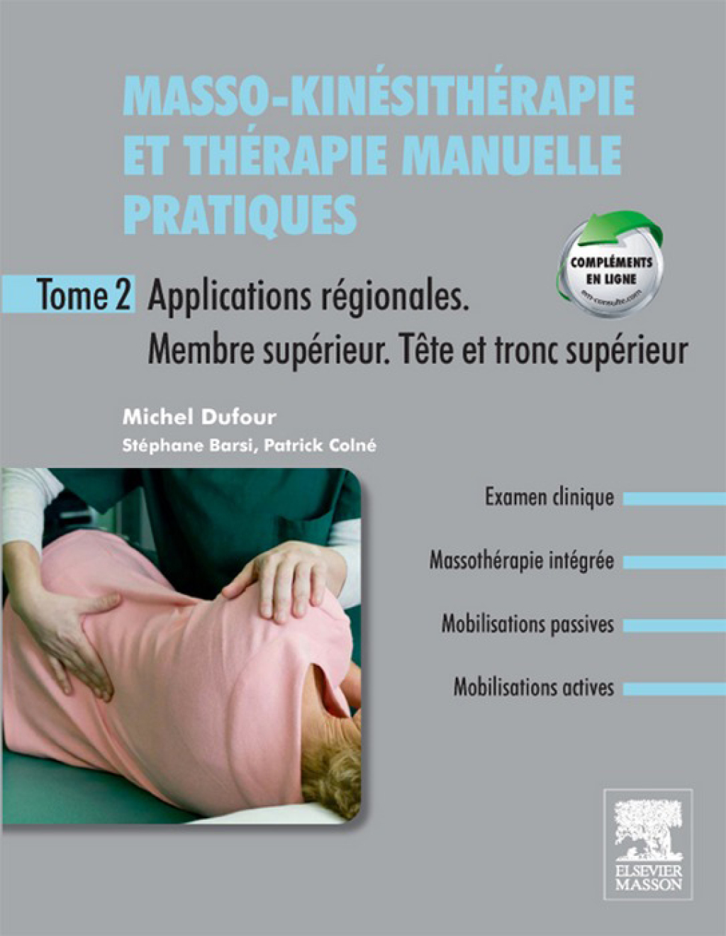 Masso-kinÃ©sithÃ©rapie et thÃ©rapie manuelle pratiques - Tome 2 Applications rÃ©gionales. Membre supÃ©rieur. Tronc supÃ©rieur  â€“ PDF/EPUB Version Downloadable