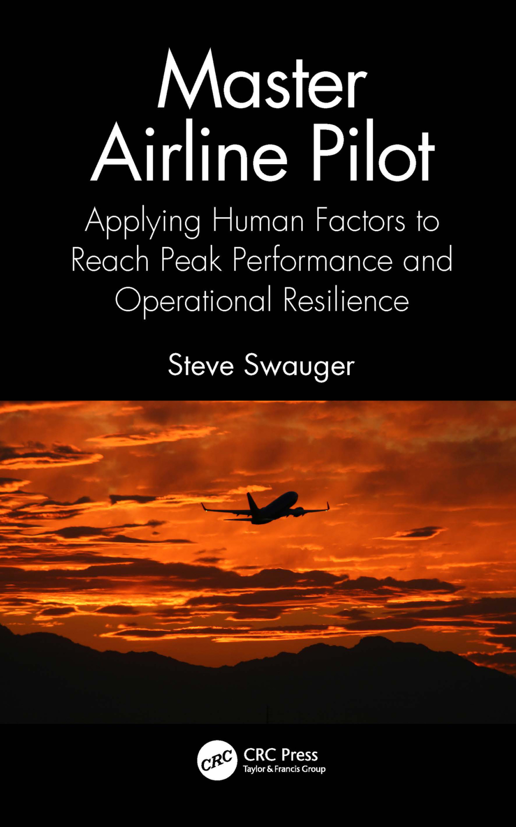 Master Airline Pilot Applying Human Factors to Reach Peak Performance and Operational Resilience 1st Edition â€“ PDF/EPUB Version Downloadable