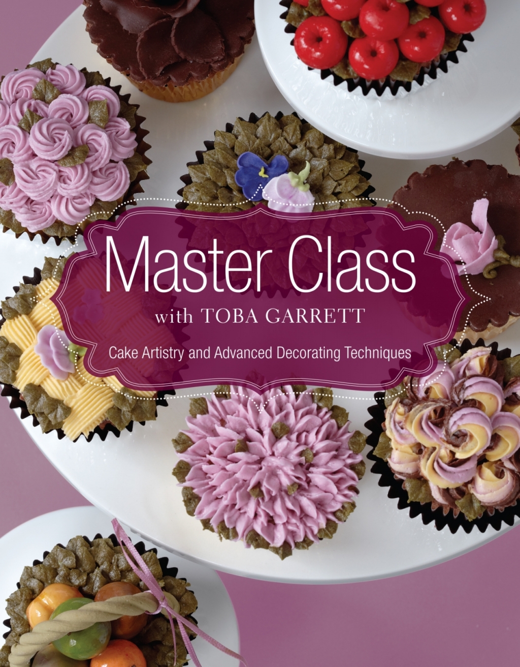 Master Class with Toba Garrett Cake Artistry and Advanced Decorating Techniques 1st Edition â€“ PDF/EPUB Version Downloadable