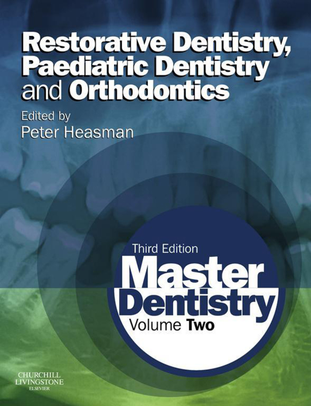 Master Dentistry Volume 2: Restorative Dentistry, Paediatric Dentistry and Orthodontics 3rd Edition â€“ PDF/EPUB Version Downloadable