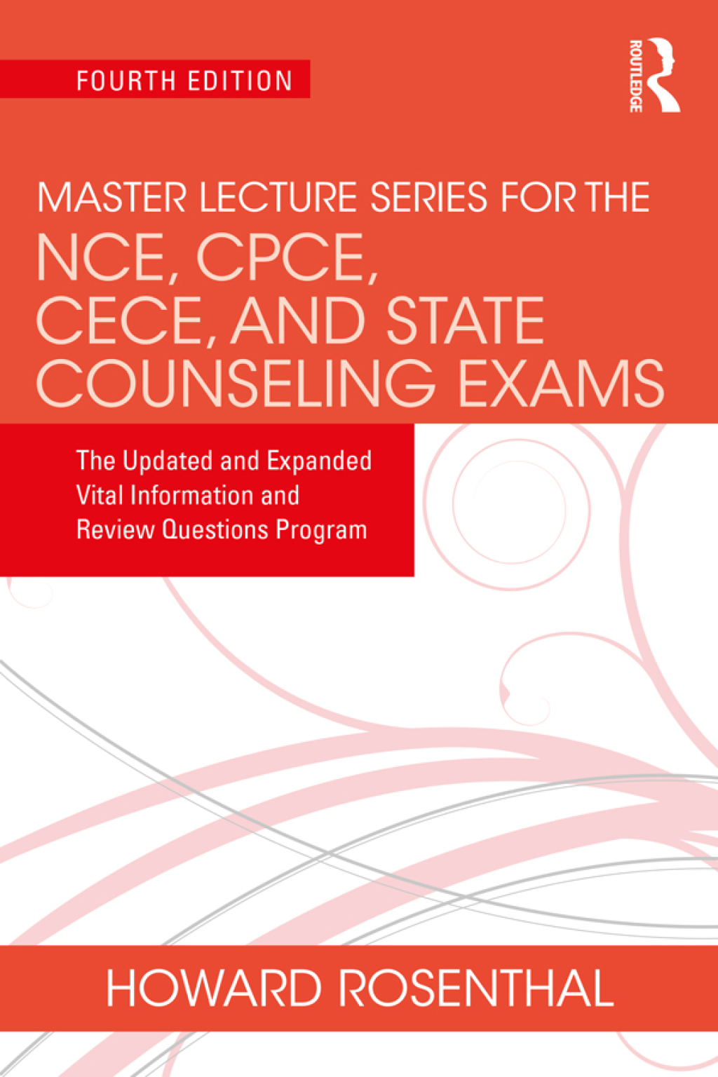 Master Lecture Series for the NCE, CPCE, CECE, and State Counseling Exams The Updated and Expanded Vital Information and Review Questions Program 4th Edition â€“ PDF/EPUB Version Downloadable