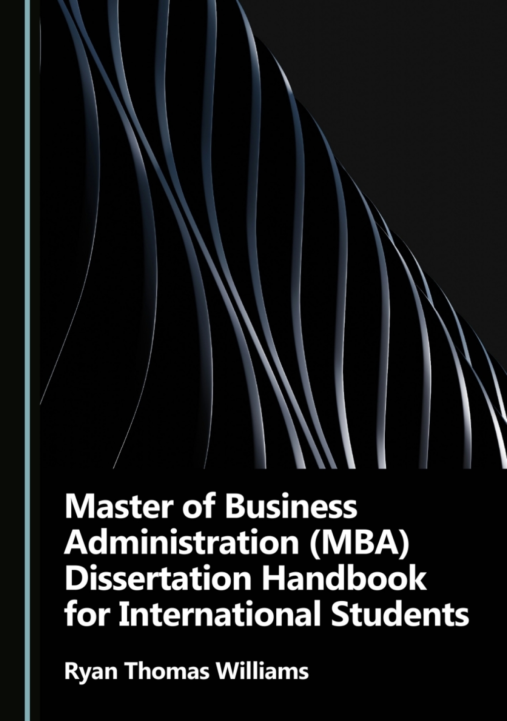 Master of Business Administration (MBA) Dissertation Handbook for International Students 1st Edition â€“ PDF/EPUB Version Downloadable