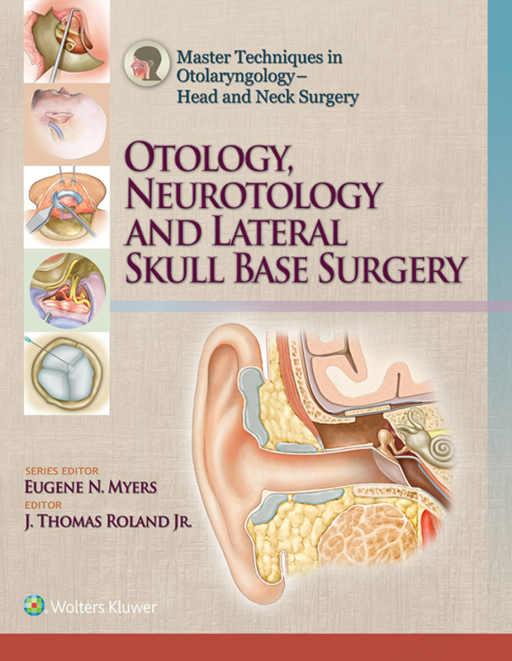 Master Techniques in Otolaryngology â€“ Head and Neck Surgery Otology, Neurotology, and Lateral Skull Base Surgery  â€“ PDF/EPUB Version Downloadable