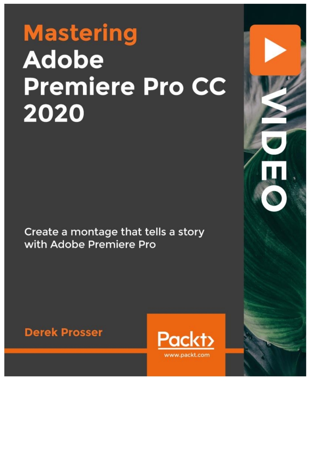 Mastering Adobe Premiere Pro CC 2020 1st Edition â€“ PDF/EPUB Version Downloadable