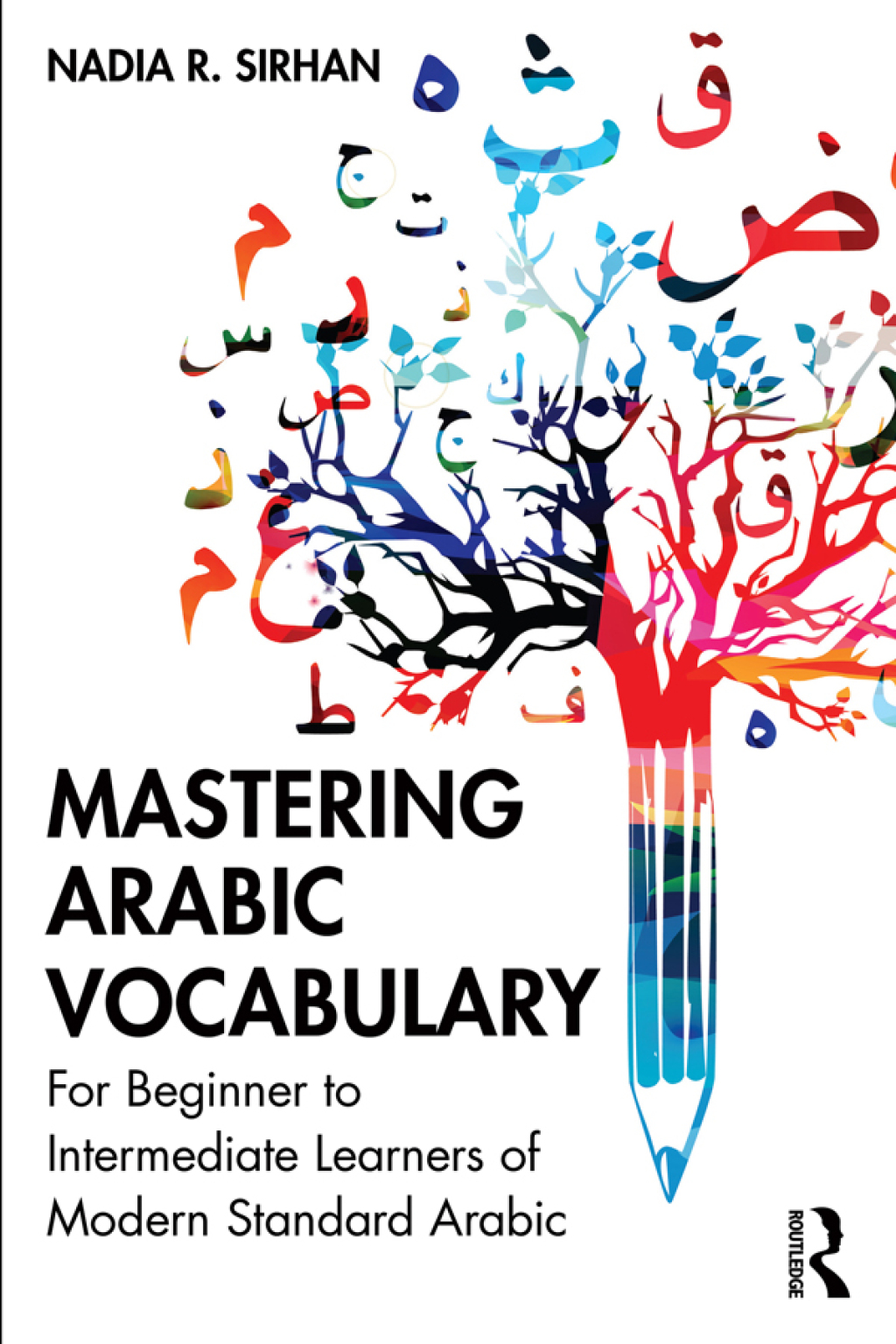 Mastering Arabic Vocabulary For Beginner to Intermediate Learners of Modern Standard Arabic 1st Edition â€“ PDF/EPUB Version Downloadable