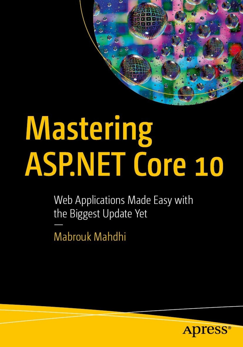 Mastering ASP.NET Core 10 Web Applications Made Easy with the Biggest Update Yet  â€“ PDF/EPUB Version Downloadable
