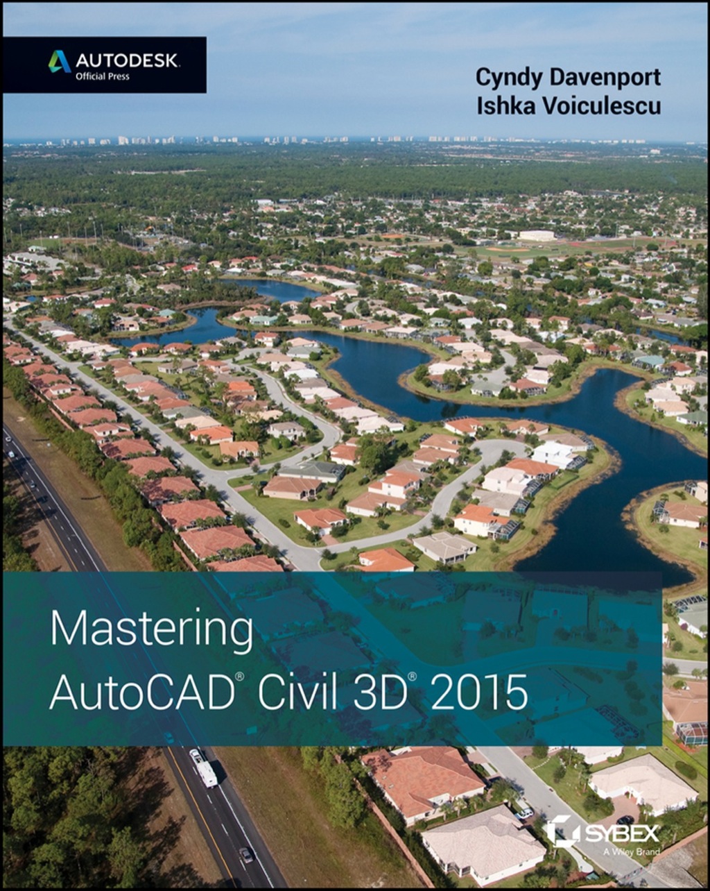 Mastering AutoCAD Civil 3D 2015: Autodesk Official Press 1st Edition â€“ PDF/EPUB Version Downloadable