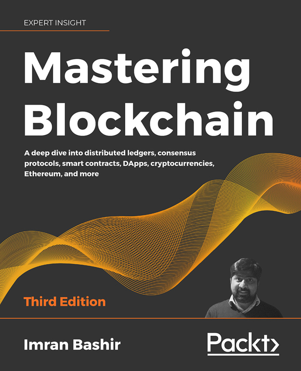 Mastering Blockchain A deep dive into distributed ledgers, consensus protocols, smart contracts, DApps, cryptocurrencies, Ethereum, and more, 3rd Edition 3rd Edition â€“ PDF/EPUB Version Downloadable
