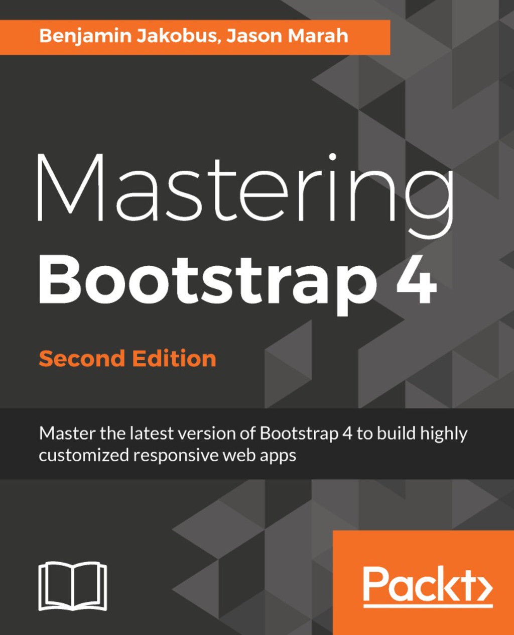 Mastering Bootstrap 4 - Second Edition Master the latest version of Bootstrap 4 to build highly customized responsive web apps 2nd Edition â€“ PDF/EPUB Version Downloadable