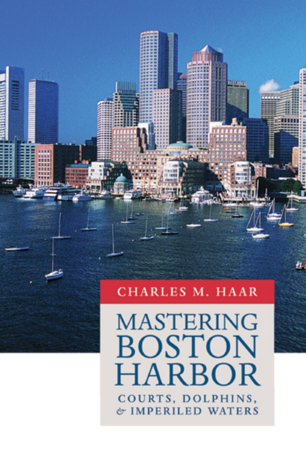 Mastering Boston Harbor Courts, Dolphins, and Imperiled Waters  â€“ PDF/EPUB Version Downloadable