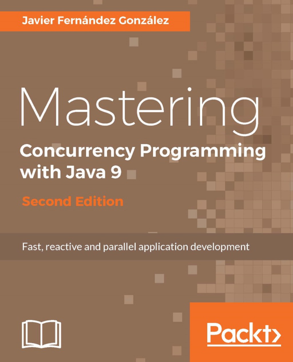 Mastering Concurrency Programming with Java 9 - Second Edition 2nd Edition â€“ PDF/EPUB Version Downloadable
