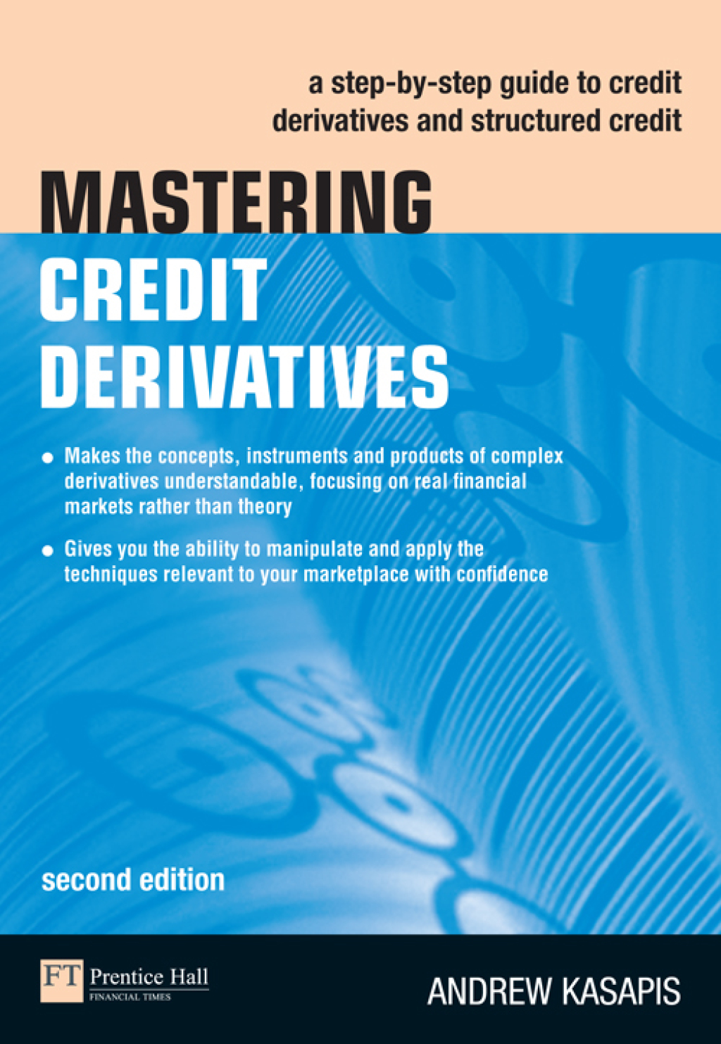 Mastering Credit Derivatives A step-by-step guide to credit derivatives and structured credit 2nd Edition â€“ PDF/EPUB Version Downloadable