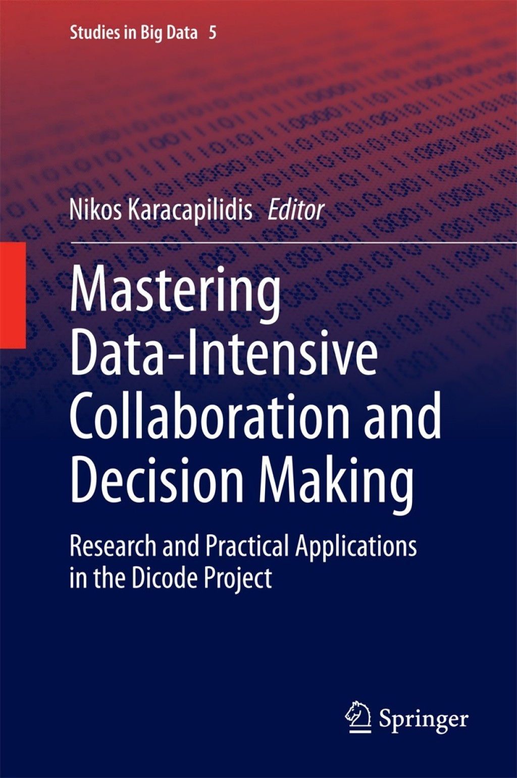 Mastering Data-Intensive Collaboration and Decision Making Research and practical applications in the Dicode project  â€“ PDF/EPUB Version Downloadable