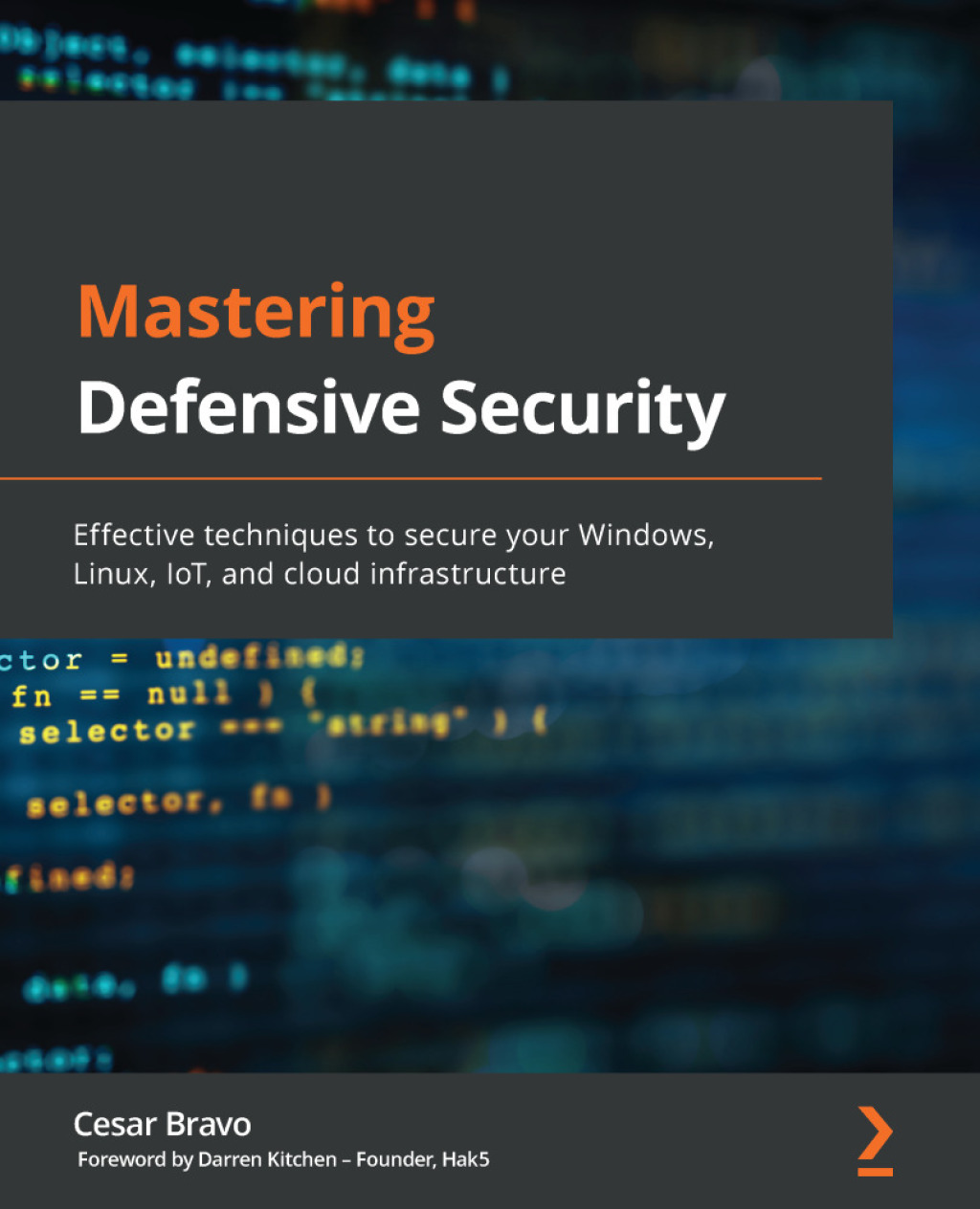 Mastering Defensive Security Effective techniques to secure your Windows, Linux, IoT, and cloud infrastructure 1st Edition â€“ PDF/EPUB Version Downloadable