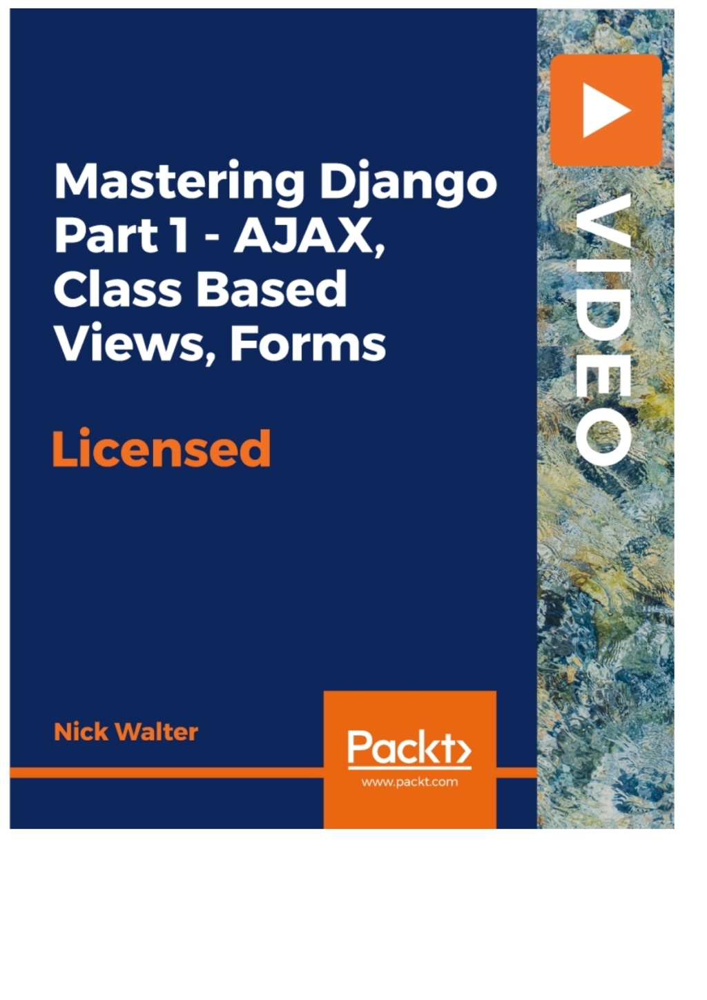 Mastering Django Part 1 - AJAX, Class Based Views, Forms 1st Edition â€“ PDF/EPUB Version Downloadable