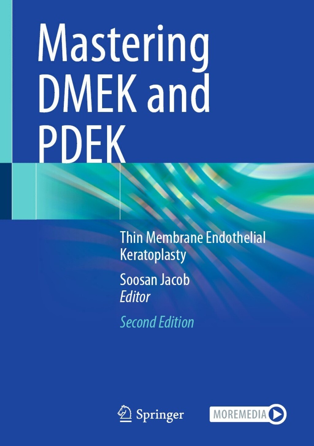 Mastering DMEK and PDEK Thin Membrane Endothelial Keratoplasty 2nd Edition â€“ PDF/EPUB Version Downloadable