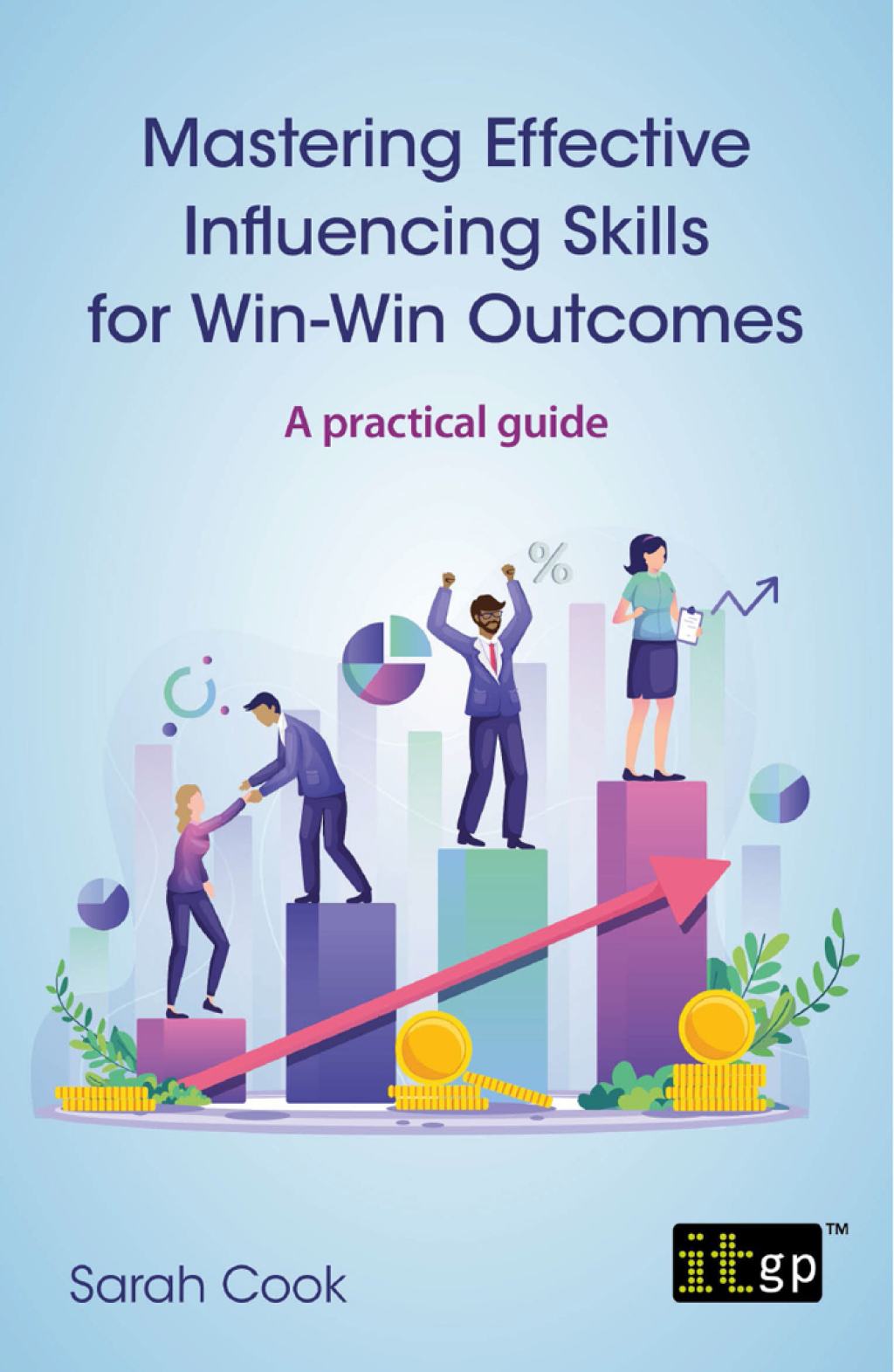 Mastering Effective Influencing Skills for Win-Win Outcomes - A practical guide  â€“ PDF/EPUB Version Downloadable