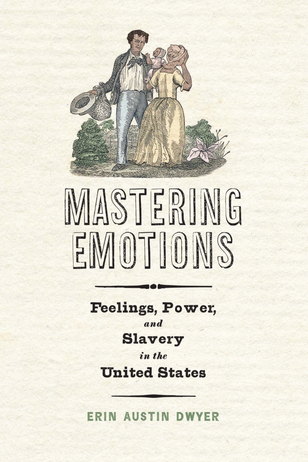 Mastering Emotions Feelings, Power, and Slavery in the United States  â€“ PDF/EPUB Version Downloadable