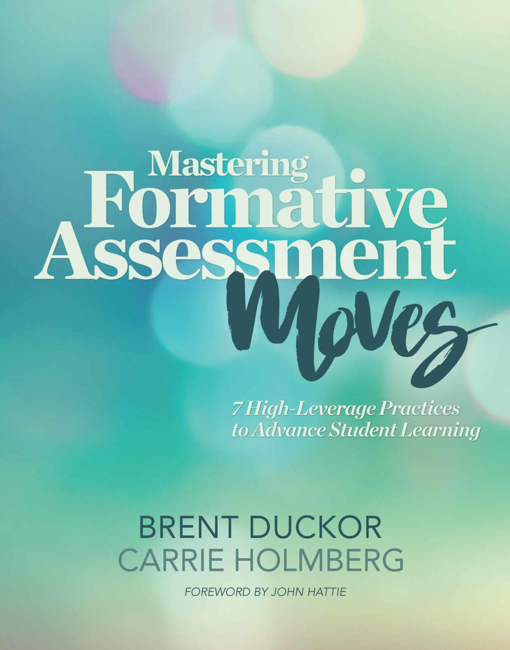 Mastering Formative Assessment Moves 7 High-Leverage Practices to Advance Student Learning 1st Edition - (PDF/EPUB Version)