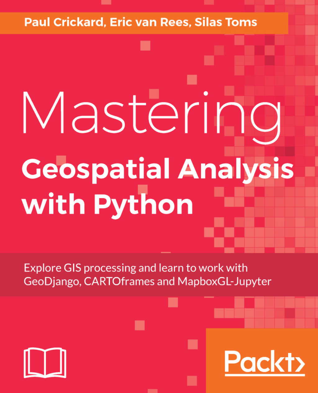 Mastering Geospatial Analysis with Python Explore GIS processing and learn to work with GeoDjango, CARTOframes and MapboxGL-Jupyter 1st Edition â€“ PDF/EPUB Version Downloadable