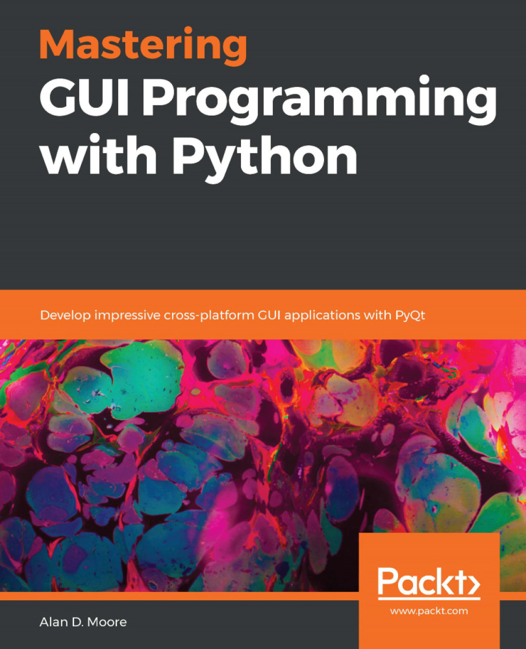 Mastering GUI Programming with Python Develop impressive cross-platform GUI applications with PyQt 1st Edition â€“ PDF/EPUB Version Downloadable