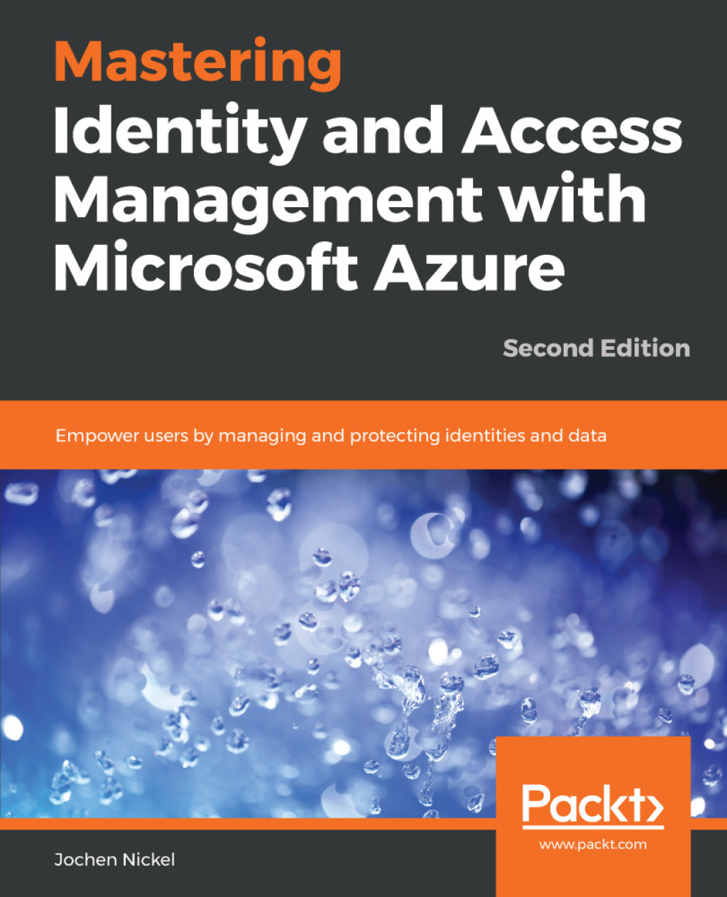 Mastering Identity and Access Management with Microsoft Azure Empower users by managing and protecting identities and data, 2nd Edition 2nd Edition â€“ PDF/EPUB Version Downloadable