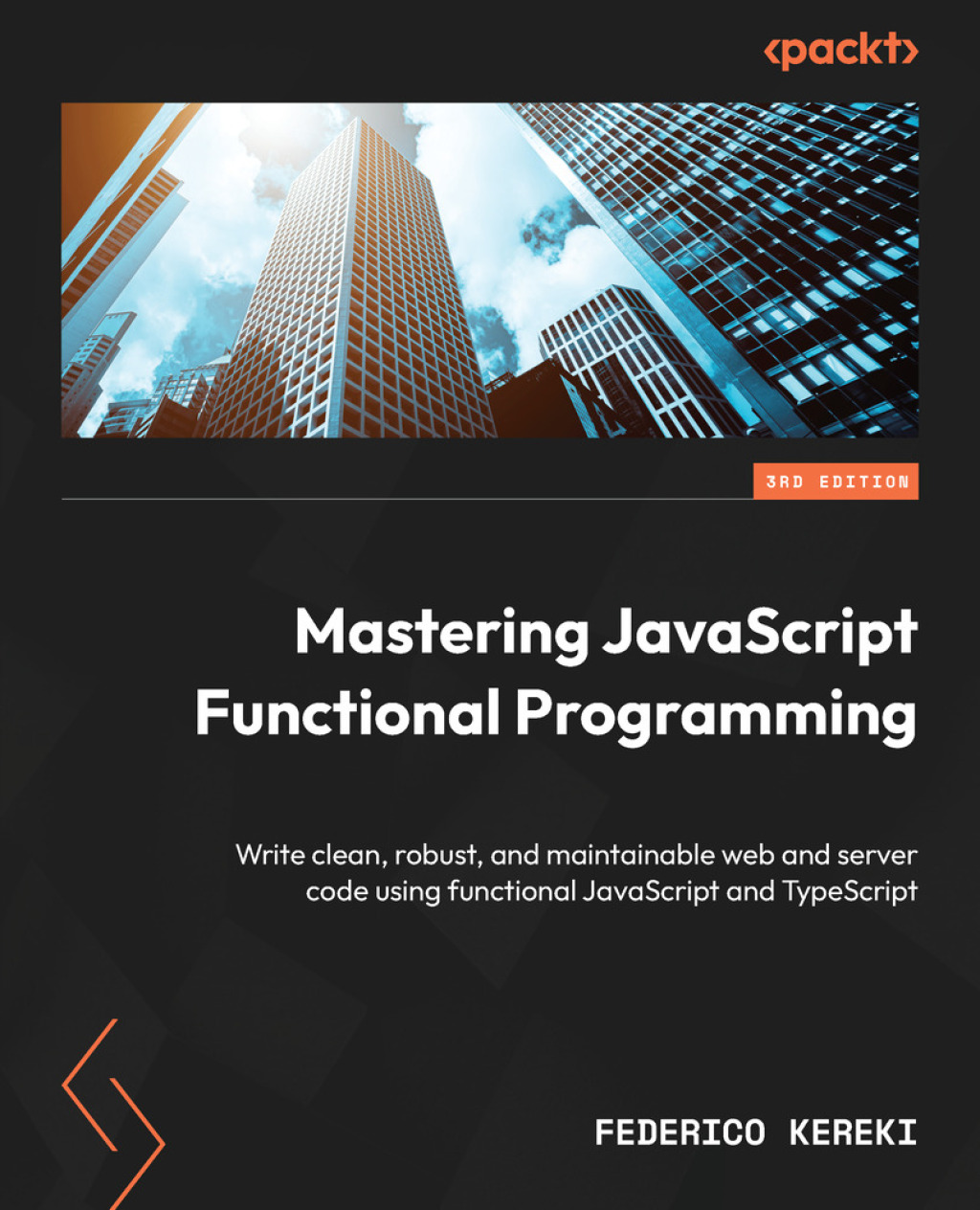 Mastering JavaScript Functional Programming Write clean, robust, and maintainable web and server code using functional JavaScript and TypeScript, 3rd Edition 3rd Edition â€“ PDF/EPUB Version Downloadable