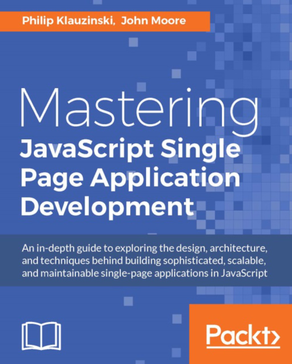 Mastering JavaScript Single Page Application Development 1st Edition â€“ PDF/EPUB Version Downloadable