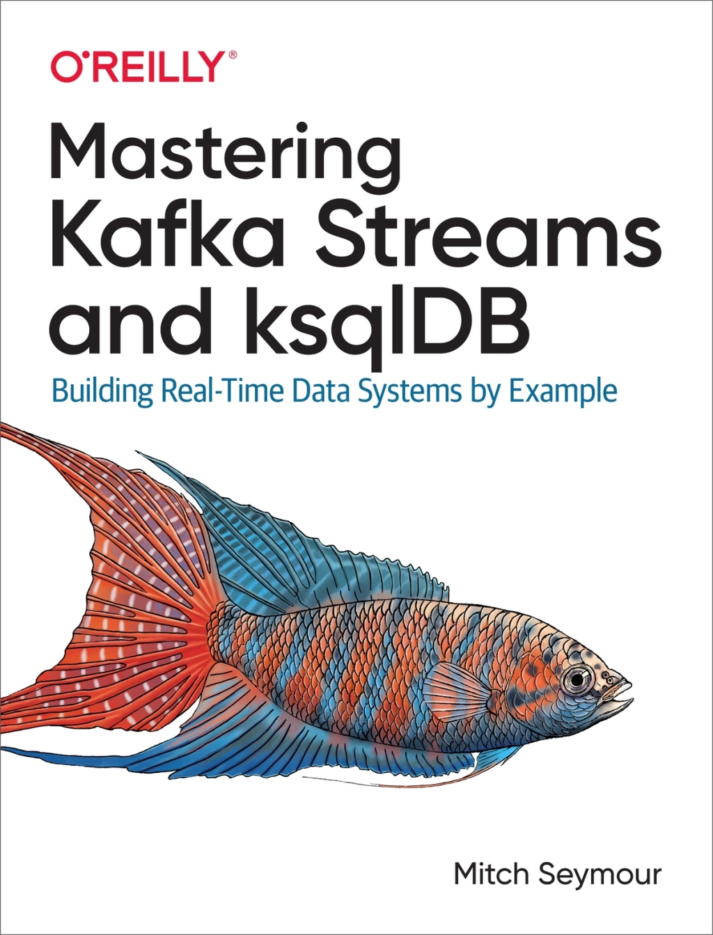 Mastering Kafka Streams and ksqlDB 1st Edition â€“ PDF/EPUB Version Downloadable