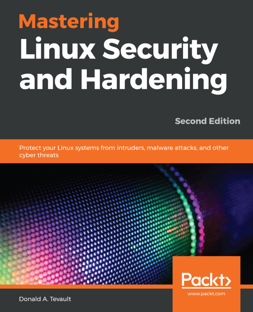 Mastering Linux Security and Hardening Protect your Linux systems from intruders, malware attacks, and other cyber threats, 2nd Edition 2nd Edition â€“ PDF/EPUB Version Downloadable
