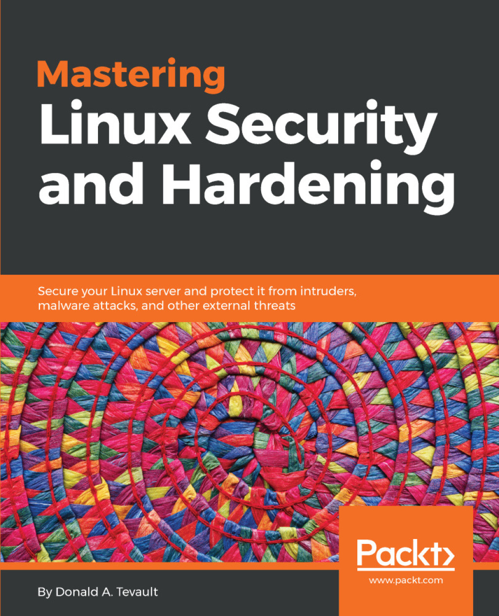 Mastering Linux Security and Hardening Secure your Linux server and protect it from intruders, malware attacks, and other external threats 1st Edition â€“ PDF/EPUB Version Downloadable