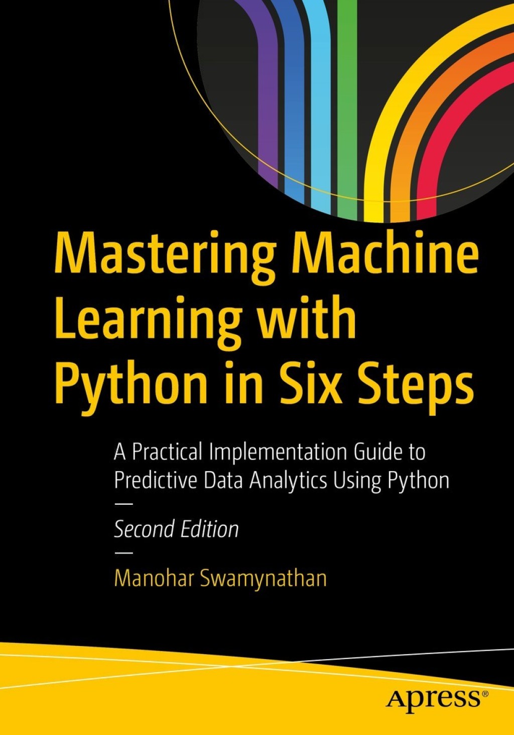 Mastering Machine Learning with Python in Six Steps A Practical Implementation Guide to Predictive Data Analytics Using Python 2nd Edition â€“ PDF/EPUB Version Downloadable