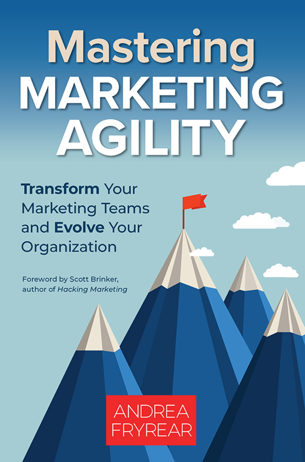 Mastering Marketing Agility Transform Your Marketing Teams and Evolve Your Organization 1st Edition - (PDF/EPUB Version)