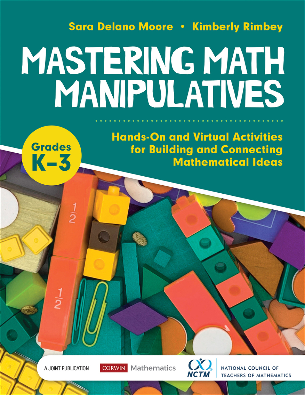 Mastering Math Manipulatives, Grades K-3 Hands-On and Virtual Activities for Building and Connecting Mathematical Ideas 1st Edition - (PDF/EPUB Version)