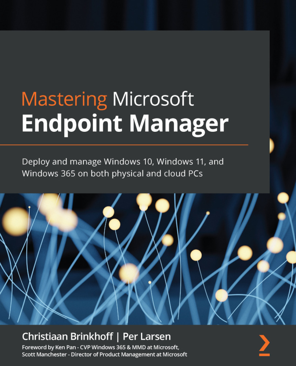 Mastering Microsoft Endpoint Manager Deploy and manage Windows 10, Windows 11, and Windows 365 on both physical and cloud PCs 1st Edition â€“ PDF/EPUB Version Downloadable