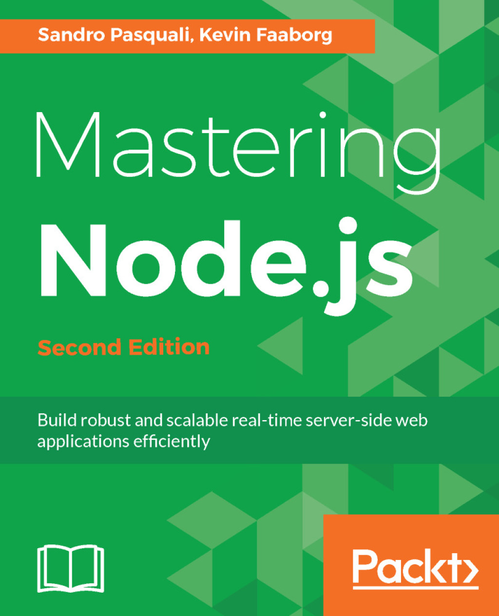 Mastering Node.js - Second Edition Build robust and scalable real-time server-side web applications efficiently 2nd Edition â€“ PDF/EPUB Version Downloadable