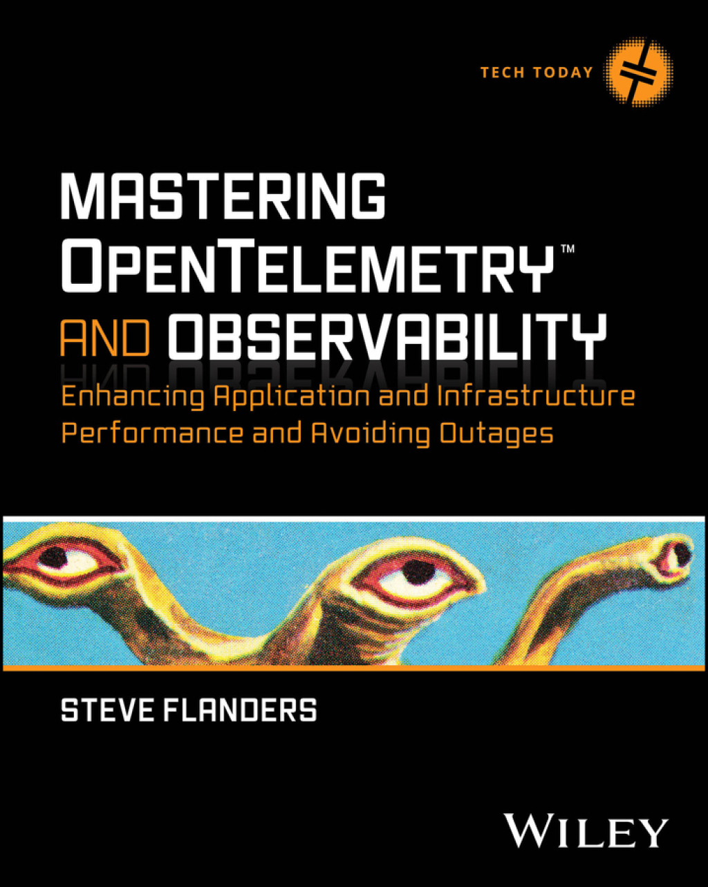 Mastering OpenTelemetry and Observability Enhancing Application and Infrastructure Performance and Avoiding Outages 1st Edition â€“ PDF/EPUB Version Downloadable