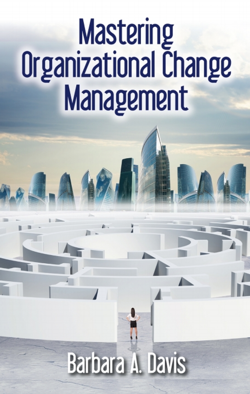 Mastering Organizational Change Management  â€“ PDF/EPUB Version Downloadable