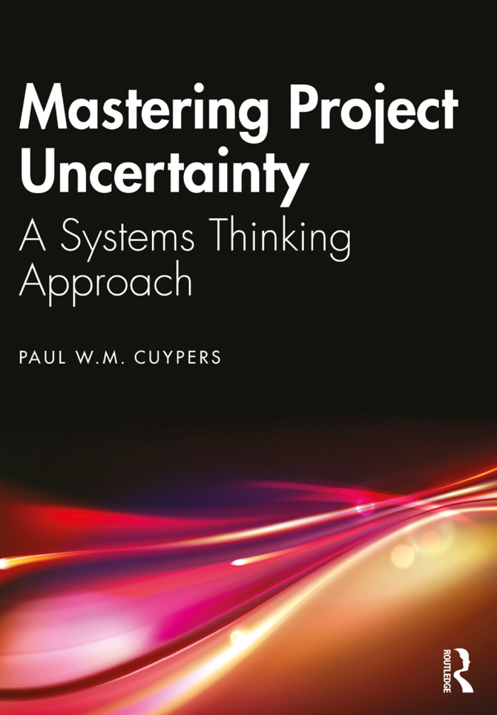Mastering Project Uncertainty A Systems Thinking Approach 1st Edition â€“ PDF/EPUB Version Downloadable