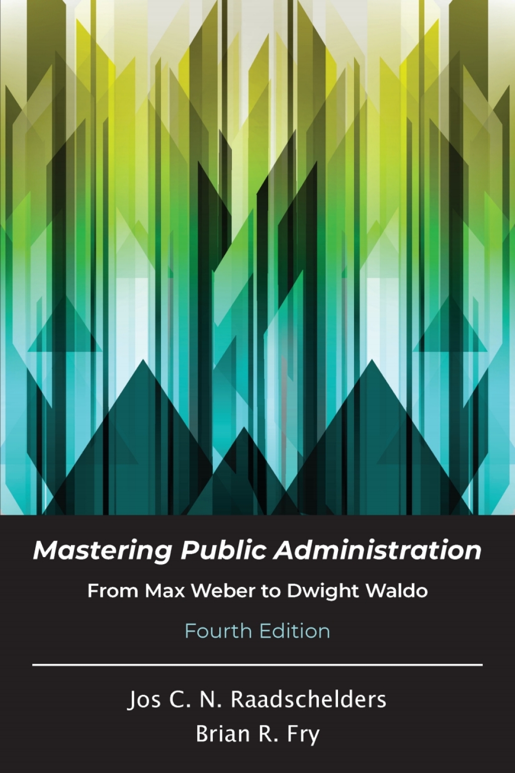 Mastering Public Administration: From Max Weber to Dwight Waldo 4th Edition â€“ PDF/EPUB Version Downloadable
