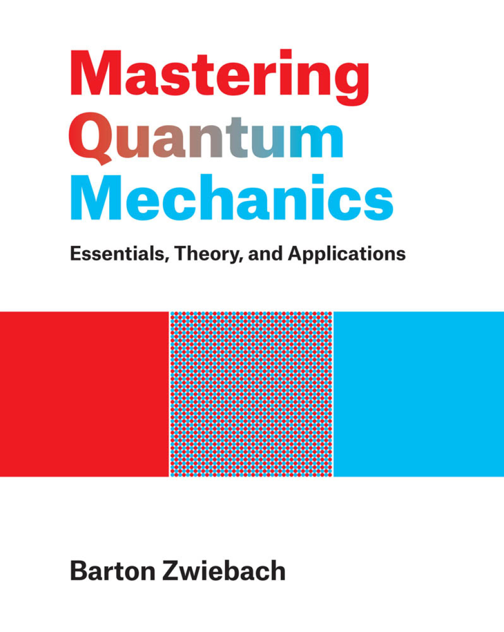Mastering Quantum Mechanics Essentials, Theory, and Applications  â€“ PDF/EPUB Version Downloadable