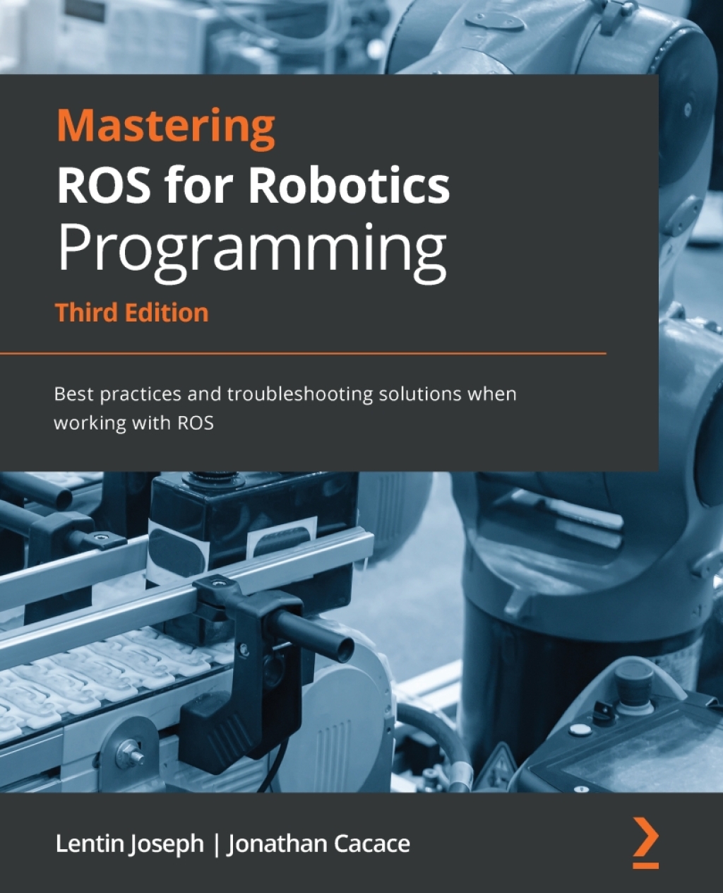 Mastering ROS for Robotics Programming Best practices and troubleshooting solutions when working with ROS, 3rd Edition 3rd Edition â€“ PDF/EPUB Version Downloadable