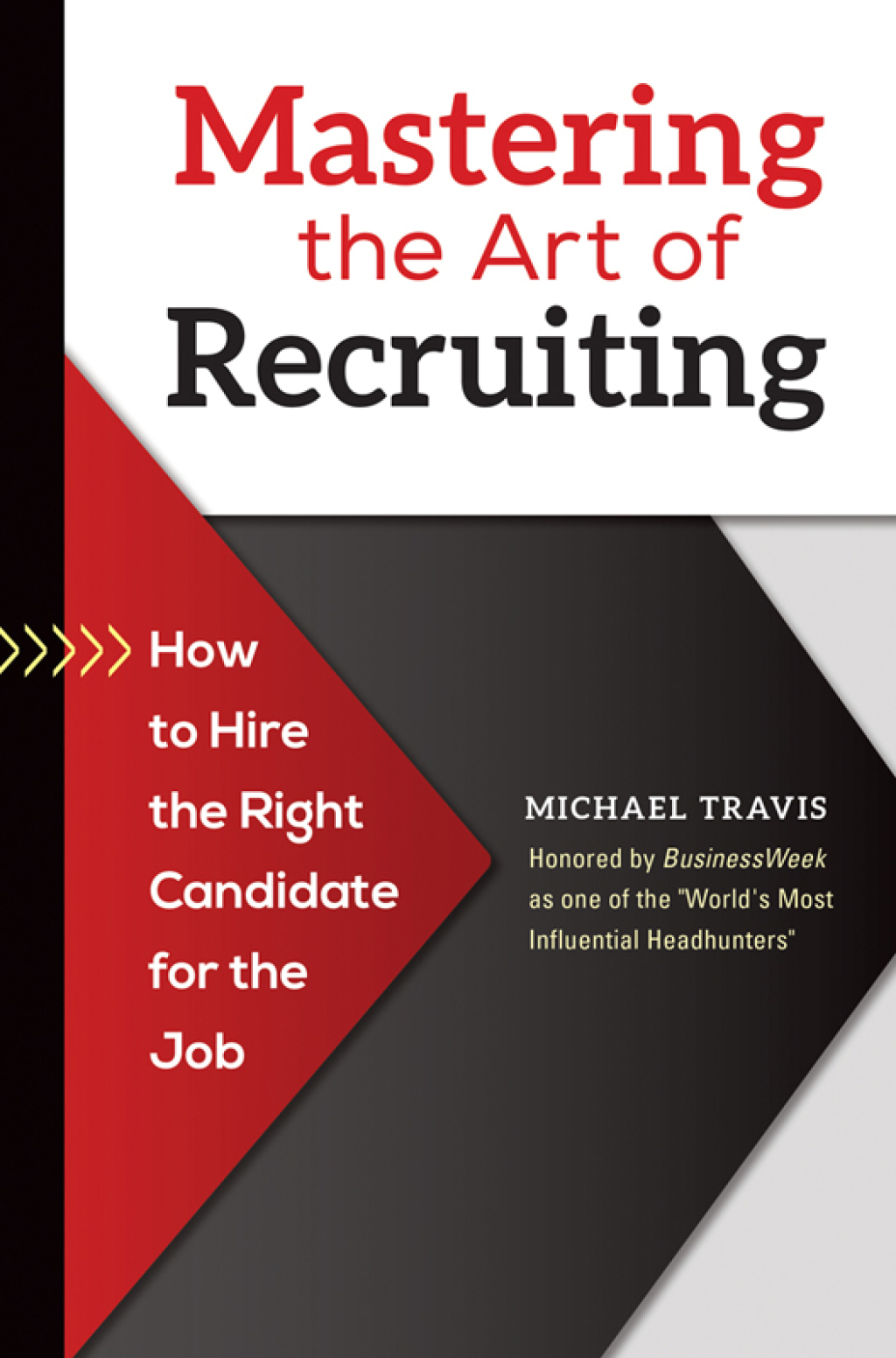 Mastering the Art of Recruiting How to Hire the Right Candidate for the Job 1st Edition â€“ PDF/EPUB Version Downloadable
