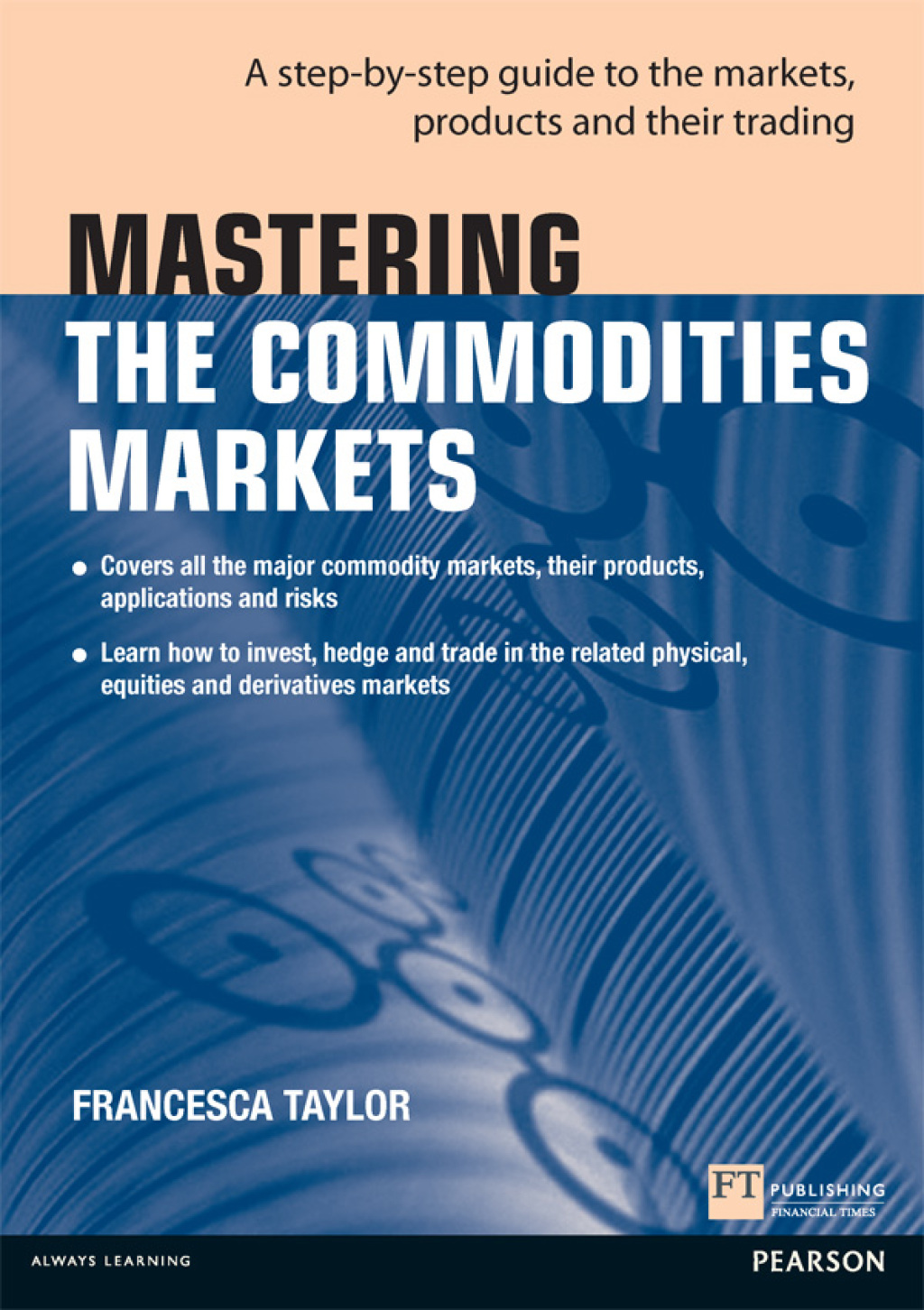 Mastering the Commodities Markets A Step-by-Step Guide to the Markets, Products and their Trading 1st Edition â€“ PDF/EPUB Version Downloadable