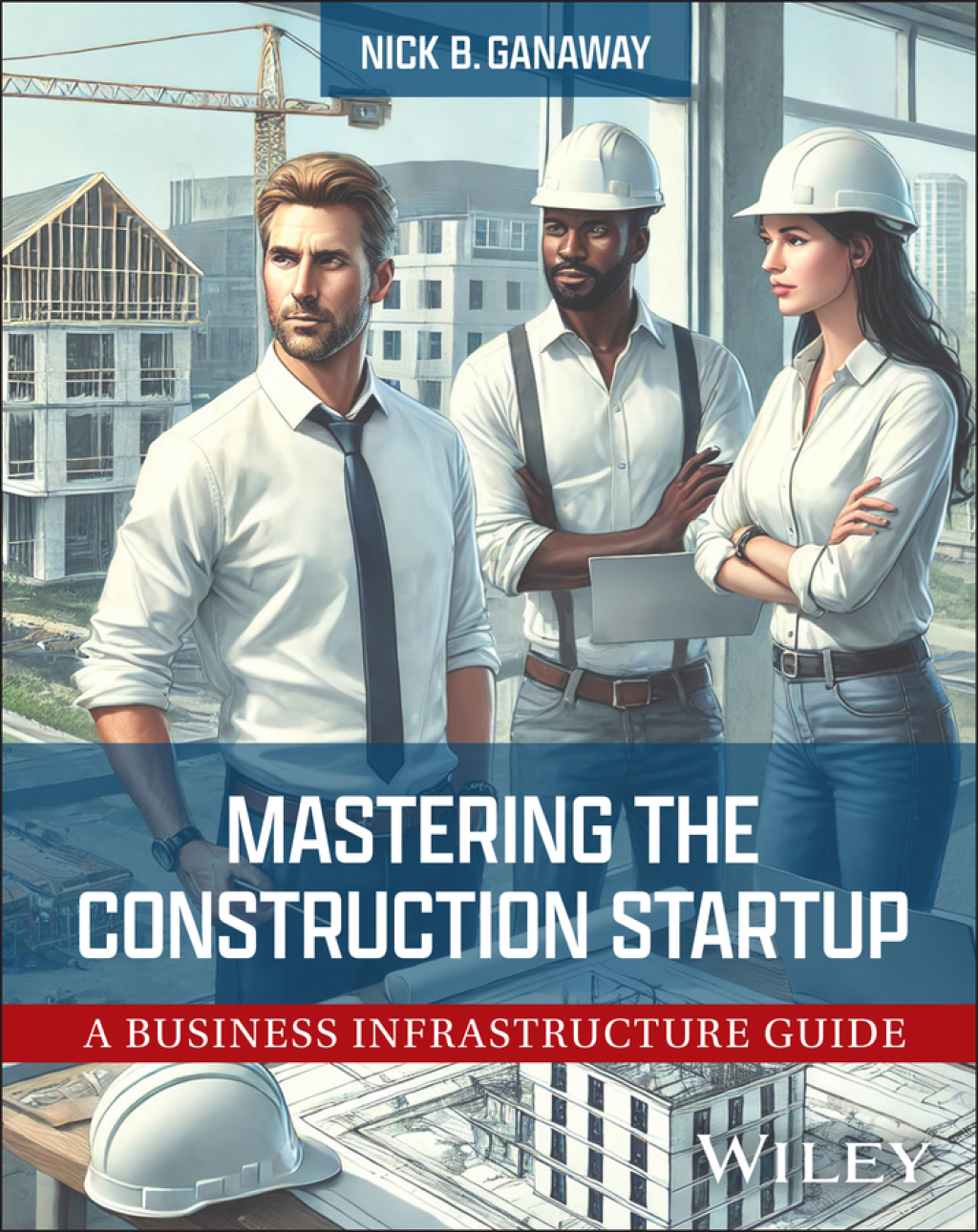 Mastering the Construction Startup A Business Infrastructure Guide 1st Edition â€“ PDF/EPUB Version Downloadable